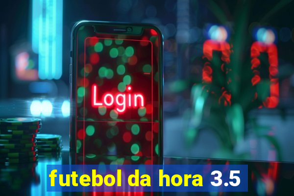 futebol da hora 3.5